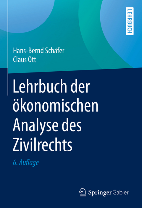 Lehrbuch der ökonomischen Analyse des Zivilrechts - Hans-Bernd Schäfer, Claus Ott