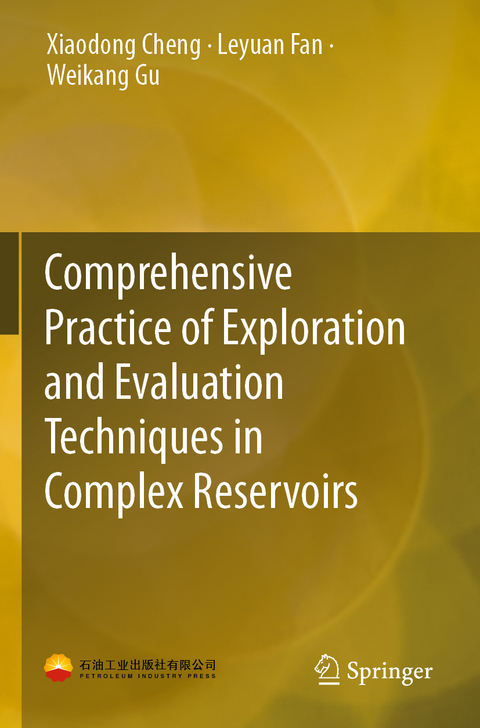 Comprehensive Practice of Exploration and Evaluation Techniques in Complex Reservoirs - Xiaodong Cheng, Leyuan Fan, Weikang Gu