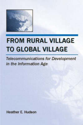 From Rural Village to Global Village -  Heather E. Hudson