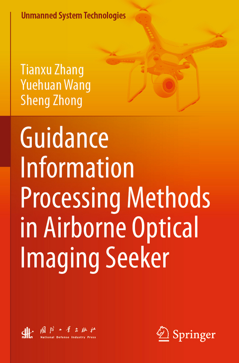 Guidance Information Processing Methods in Airborne Optical Imaging Seeker - Tianxu Zhang, Yuehuan Wang, Sheng Zhong