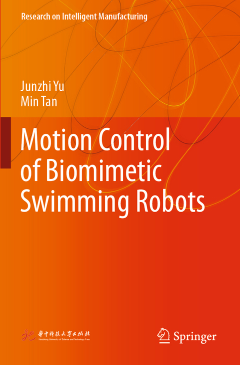 Motion Control of Biomimetic Swimming Robots - Junzhi Yu, Min Tan