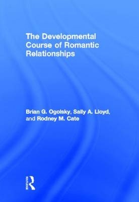 The Developmental Course of Romantic Relationships - USA) Cate Rodney M. (The University of Arizona,  Sally A. Lloyd,  Brian G. Ogolsky