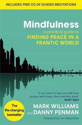 Mindfulness -  Danny Penman,  Mark Williams