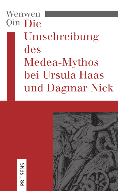 Die Umschreibung des Medea-Mythos bei Ursula Haas und Dagmar Nick - Wenwen Qin