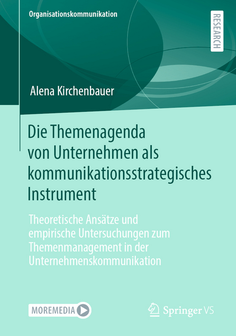 Die Themenagenda von Unternehmen als kommunikationsstrategisches Instrument - Alena Kirchenbauer