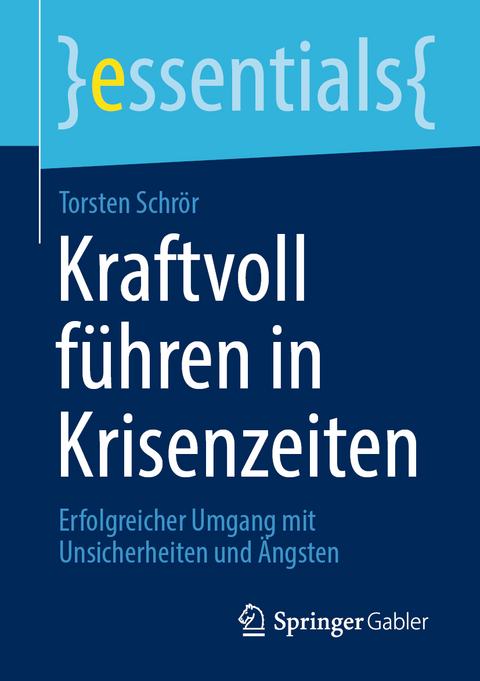 Kraftvoll führen in Krisenzeiten - Torsten Schrör