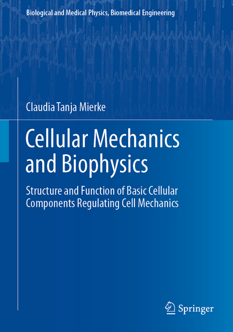 Cellular Mechanics and Biophysics - Claudia Tanja Mierke