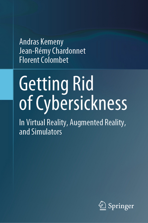 Getting Rid of Cybersickness - Andras Kemeny, Jean-Rémy Chardonnet, Florent Colombet