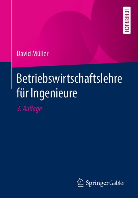 Betriebswirtschaftslehre für Ingenieure - David Müller