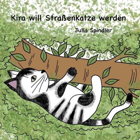 Kira will Straßenkatze werden - Julia Spindler