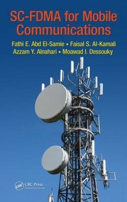 SC-FDMA for Mobile Communications -  Faisal S. Al-kamali,  Azzam Y. Al-nahari,  Moawad I. Dessouky,  Fathi E. Abd El-Samie