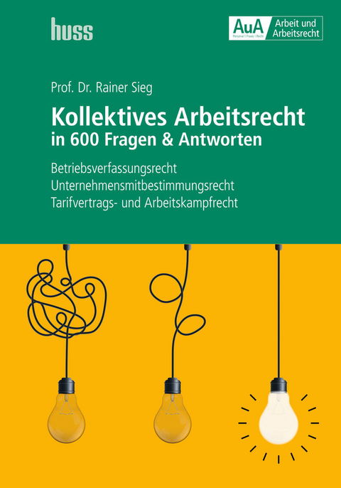 Kollektives Arbeitsrecht in 600 Fragen & Antworten - Rainer Sieg