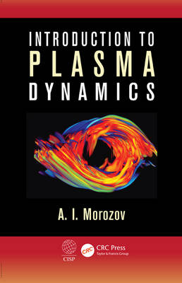 Introduction to Plasma Dynamics -  A. I. Morozov