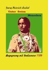 Unter freien Menschen - Georg Heinrich Loskiel