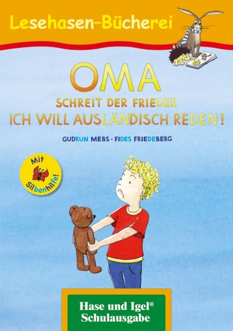 OMA, schreit der Frieder. ICH WILL AUSLÄNDISCH REDEN! / Silbenhilfe - Gudrun Mebs