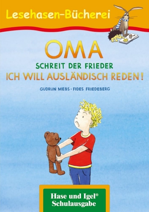 OMA, schreit der Frieder. ICH WILL AUSLÄNDISCH REDEN! - Gudrun Mebs