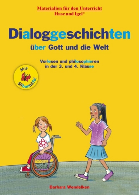 Dialoggeschichten über Gott und die Welt / Silbenhilfe - Barbara Wendelken