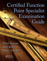 Certified Function Point Specialist Examination Guide -  Royce Edwards,  David Garmus,  Janet Russac