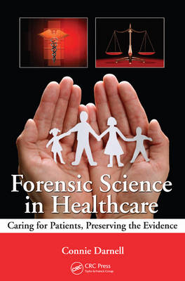 Forensic Science in Healthcare -  Connie Darnell