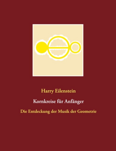 Kornkreise für Anfänger - Harry Eilenstein