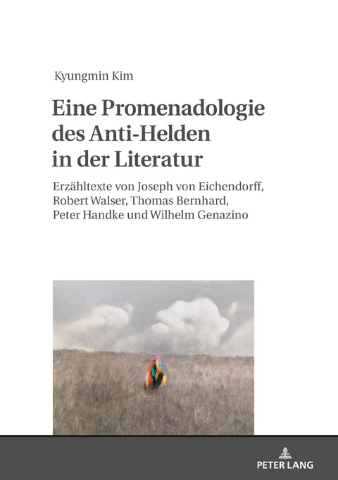 Eine Promenadologie des Anti-Helden in der Literatur - Kyungmin Kim