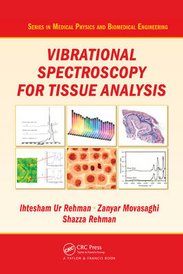 Vibrational Spectroscopy for Tissue Analysis -  Zanyar Movasaghi,  Ihtesham ur Rehman,  Shazza Rehman