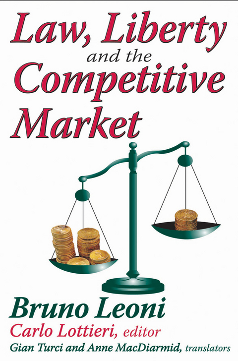 Law, Liberty, and the Competitive Market - Bruno Leoni