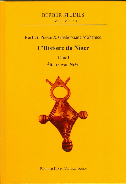 L’Histoire du Niger, transcrit du touareg de l’Ayr - Karl-Gottfried Prasse,  Ghabdouane Mohamed