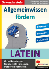 Allgemeinwissen fördern LATEIN - Friedhelm Heitmann, Nicole Heitmann