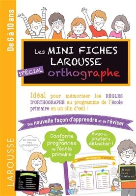 Mes mini-fiches Larousse spécial orthographe : de 7 à 11 ans