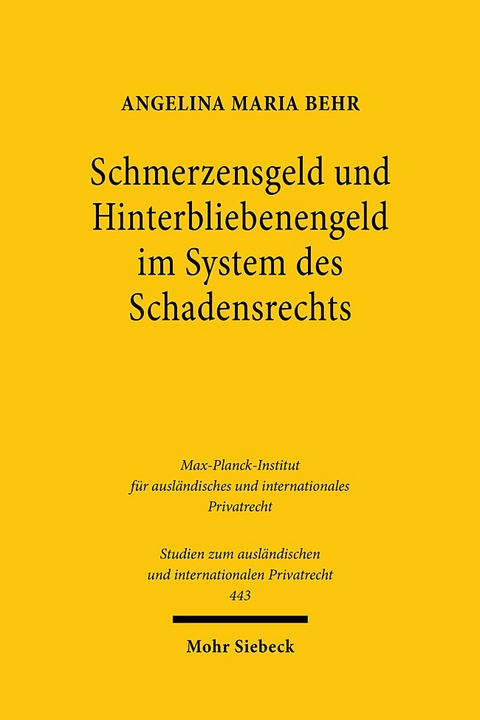 Schmerzensgeld und Hinterbliebenengeld im System des Schadensrechts - Angelina Maria Behr