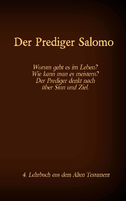 Die Bibel - Das Alte Testament - Der Prediger Salomo - 