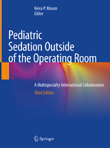 Pediatric Sedation Outside of the Operating Room - Mason, MD, Keira P.