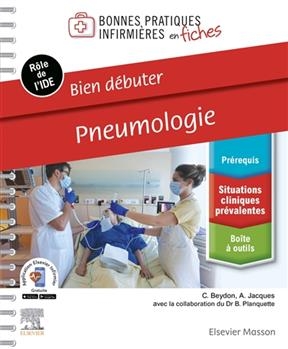 Pneumologie : bien débuter : rôle de l'IDE - Clémence Beydon, Audrey Jacques