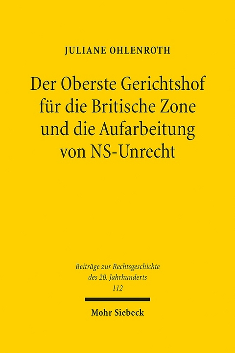 Der Oberste Gerichtshof für die Britische Zone und die Aufarbeitung von NS-Unrecht - Juliane Ohlenroth