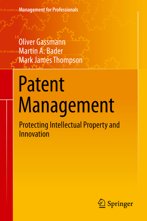 Patent Management - Oliver Gassmann, Martin A. Bader, Mark James Thompson