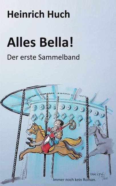 Alles Bella! - Heinrich Huch