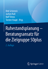 Ruhestandsplanung - Beratungsansatz für die Zielgruppe 50plus - Schiereck, Dirk; Ruß, Jochen; Tilmes, Rolf; Haupt, Torsten