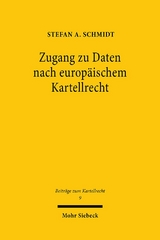 Zugang zu Daten nach europäischem Kartellrecht - Stefan A. Schmidt