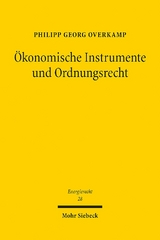 Ökonomische Instrumente und Ordnungsrecht - Philipp Georg Overkamp