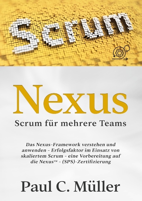 Nexus - Scrum für mehrere Teams - Paul C. Müller