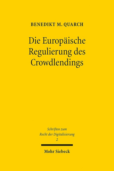 Die Europäische Regulierung des Crowdlendings - Benedikt M. Quarch