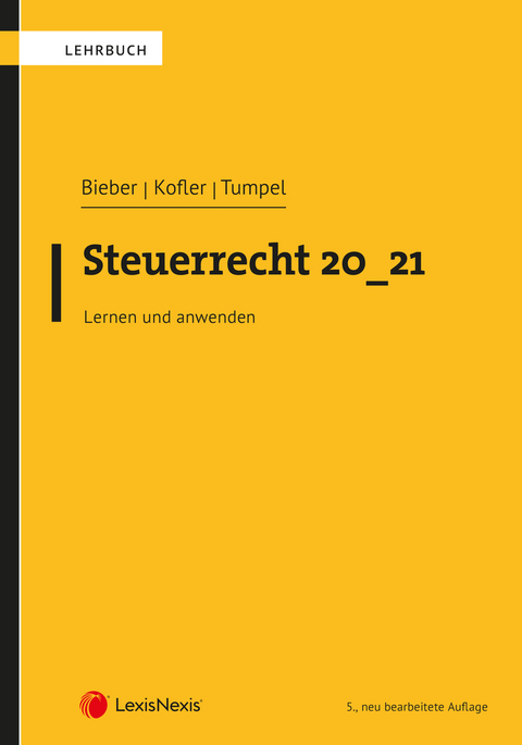 Steuerrecht 20_21 - Markus Achatz, Valentin Bendlinger, Sebastian Bergmann, Thomas Bieber, Christina Druckenthaner, Christoph Finsterer, Georg Kofler, Walter Summersberger, Linda Trstena, Michael Tumpel