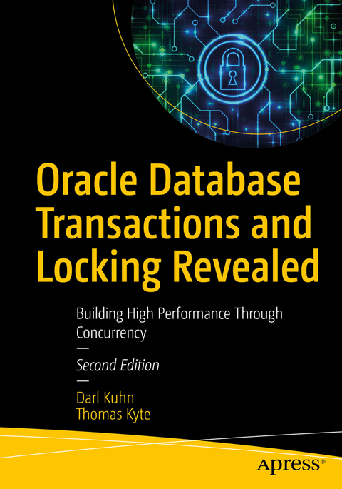 Oracle Database Transactions and Locking Revealed - Darl Kuhn, Thomas Kyte