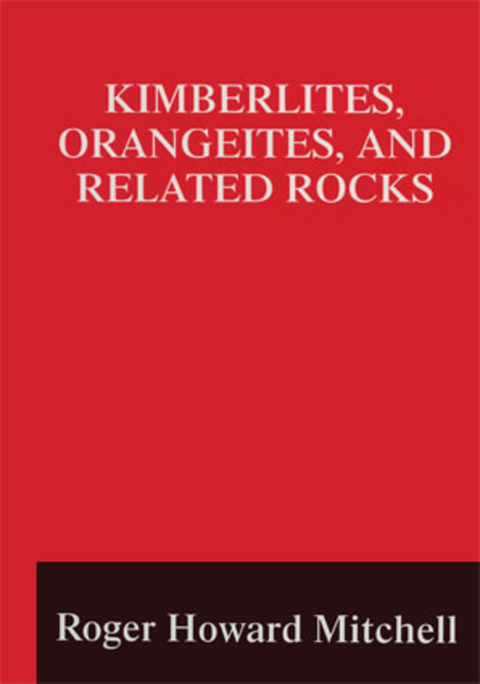 Kimberlites, Orangeites, and Related Rocks - Roger H. Mitchell