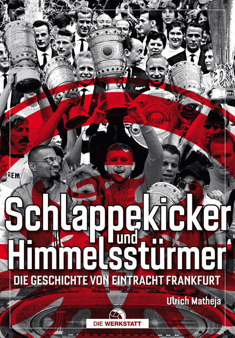 Schlappekicker & Himmelsstürmer - Ulrich Matheja