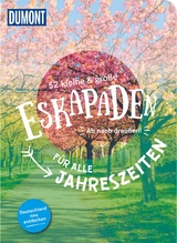 52 kleine & große Eskapaden Für alle Jahreszeiten - Susanne Völler, Siiri Klose, Sylvia Pollex, Andrea Lammert, Lucia Lehmann, Jana Zieseniß, Stefanie Sohr, Volko Lienhardt, Antje Seeling, Nadine Ormo, Loni Liebermann, Elke Weiler, Jutta M. Ingala, Inka Chall, Sarah Waltinger, Cornelia Jeske, Yvonne Weik, Alexandra Schlüter, Melanie Wolfmeier, Thomas Diehl, Andreas Friedrich, Sinja Stiefel, Katrin Jäger, Verena Mog, Nina Soentgerath, Ann Baer, Sonja Anwar, Aylin Krieger, Christine Röhling, Michelle Fiedler