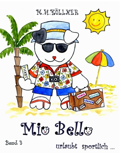 Mio Bello... urlaubt sportlich - M.H. Köllner