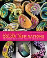 Polymer Clay Color Inspirations -  Lindly Haunani,  Maggie Maggio