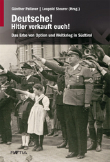 Deutsche! Hitler verkauft euch! - Steinacher, Gerald; Verdorfer, Martha; Pallaver, GÃ¼nther; Steurer, Leopold